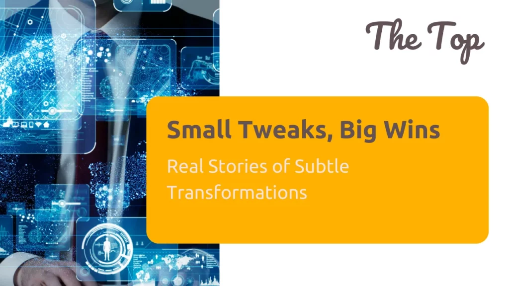 Small Tweaks, Big Wins: Real Stories of Subtle Transformations - risely newsletter