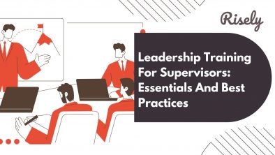 Leadership Training For Supervisors: Essentials And Best Practices