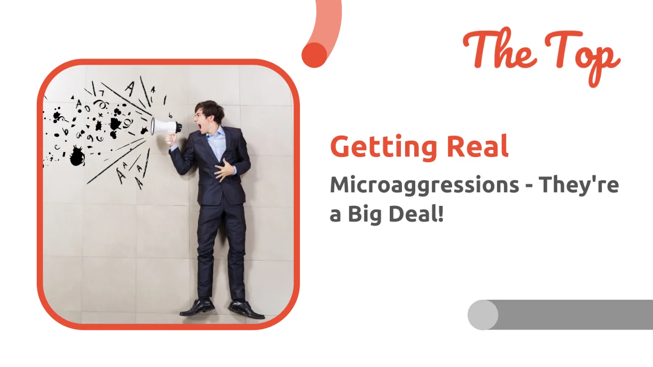 Microaggressions – They’re a Big Deal!