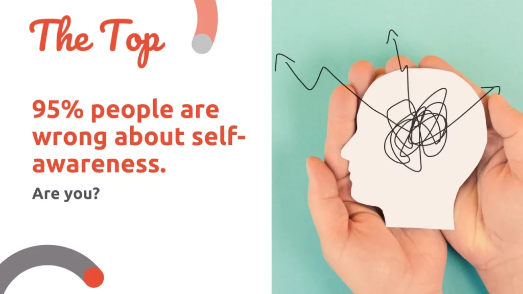 95% people are wrong about self-awareness. Are you?