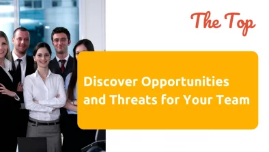 Discover Opportunities and Threats for Your Team