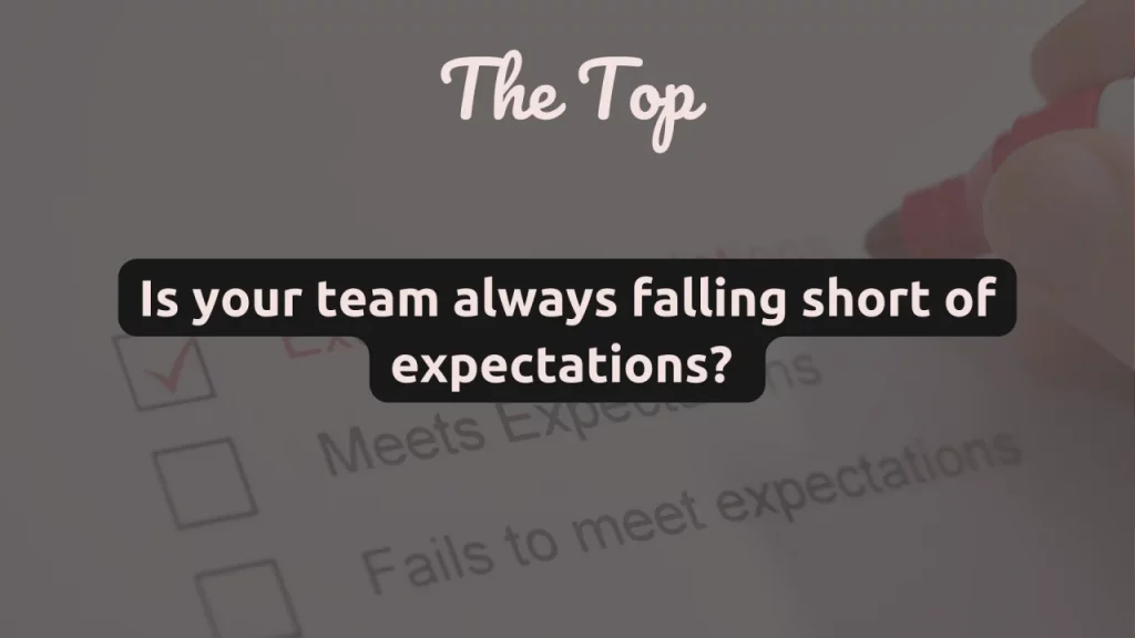 Is your team always falling short of expectations?