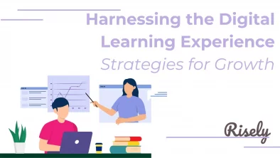 This is the cover picture of the blog, Harnessing the Digital Learning Experience: Strategies for Growth