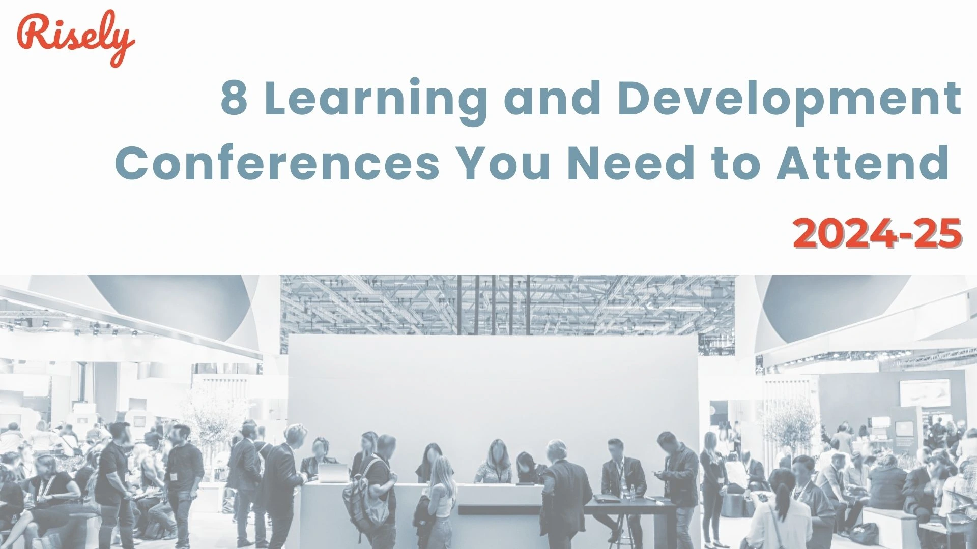 8 Learning and Development Conferences You Need to Attend, 2024-25