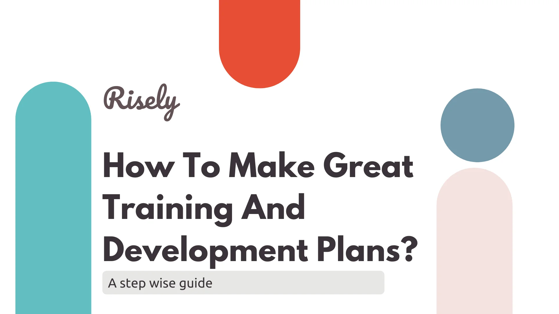 How To Make Great Training And Development Plans (Free Template)