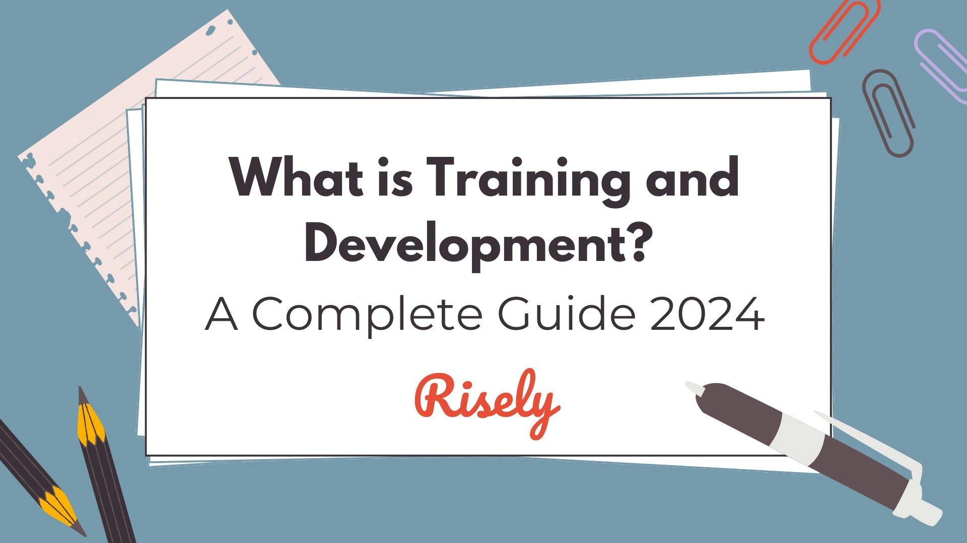 What is Training and Development? A Complete Guide 2024