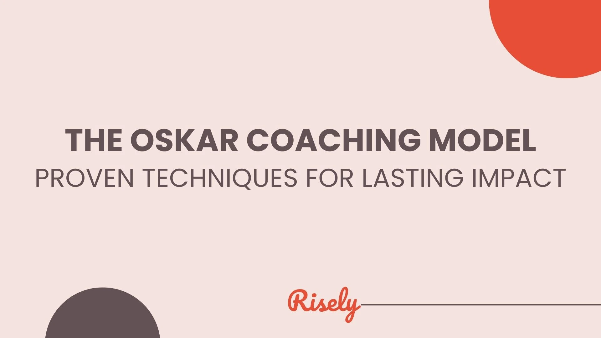 This is the cover image of the blog- The OSKAR Coaching Model: Proven Techniques For Lasting Impact by Risely