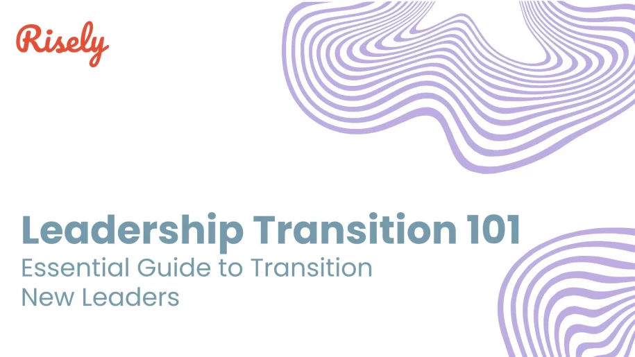 This is the cover image of the blog- Leadership Transition 101- essential guide to transition new leaders by Risely