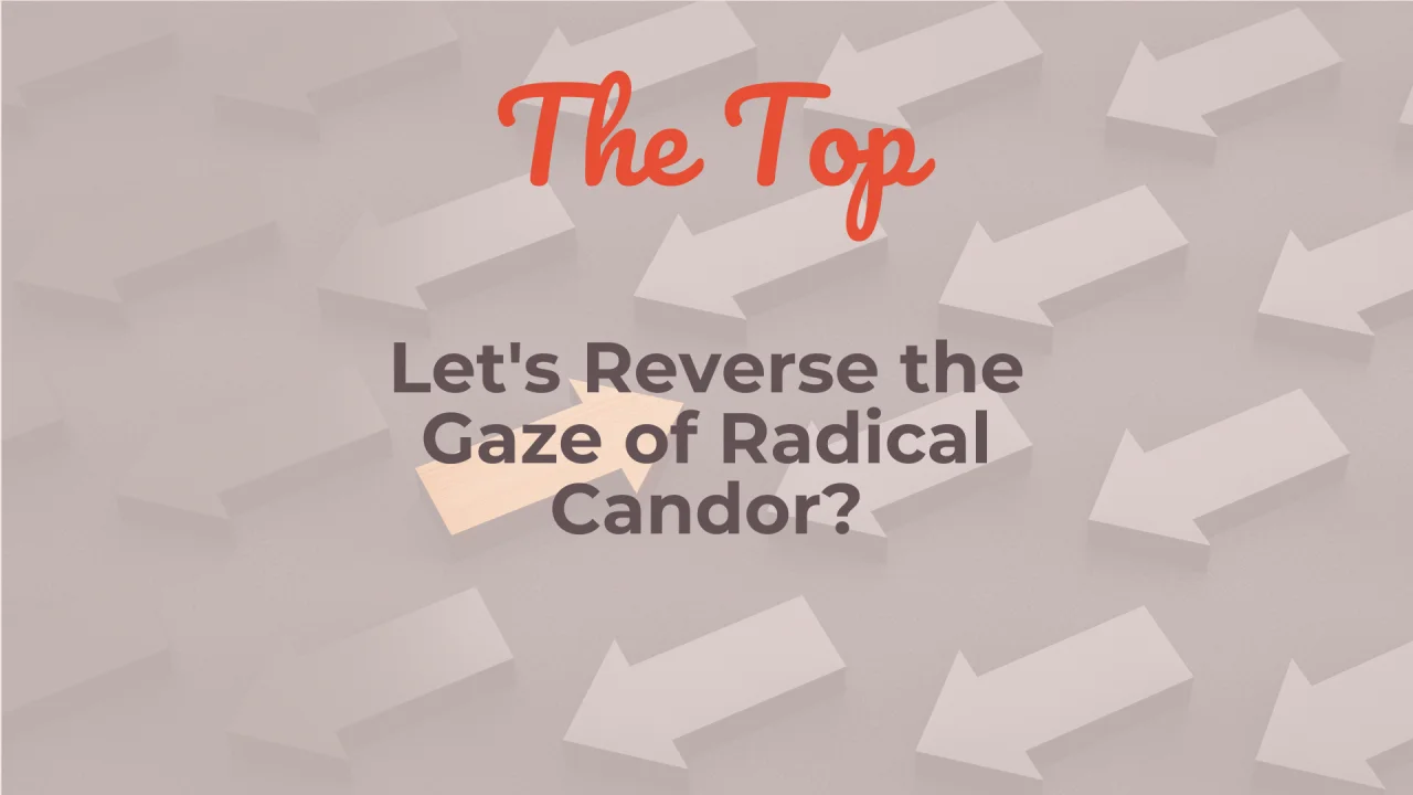 reversing radical candor to enhance feedback among teams