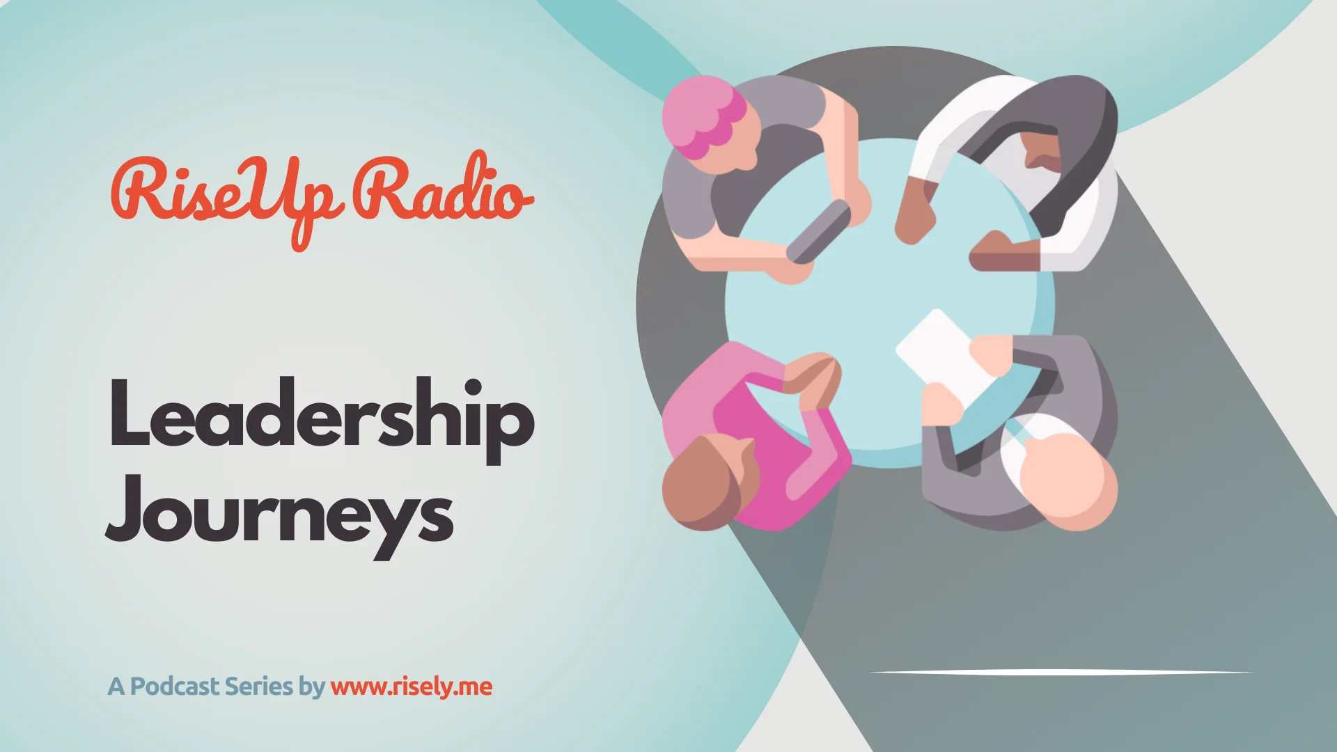 Leadership Journey Examples on the RiseUp Radio Podcast